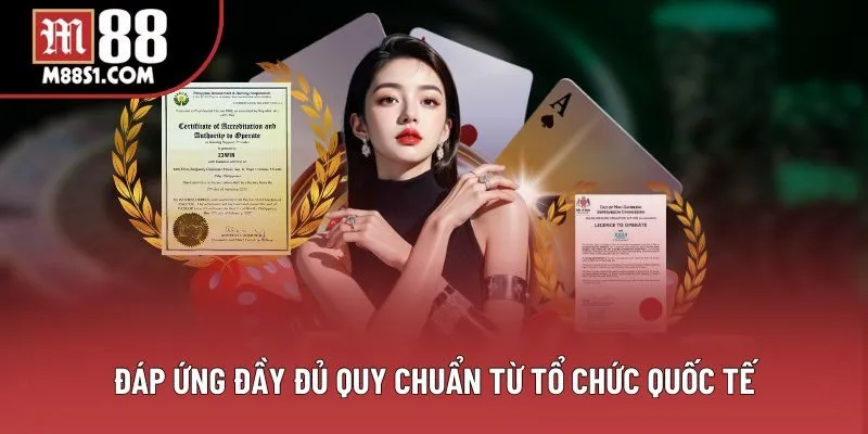 Đáp ứng đầy đủ quy chuẩn từ tổ chức quốc tế
