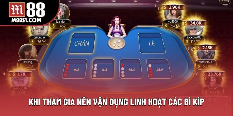 Khi tham gia nên vận dụng linh hoạt các bí kíp