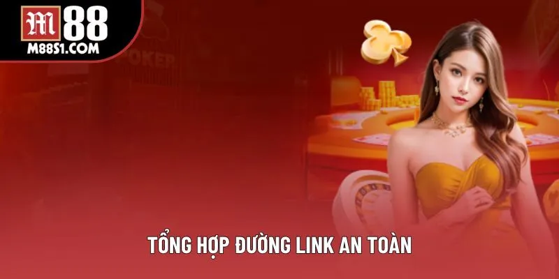 Tổng hợp đường link an toàn