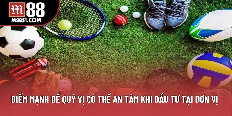 Điểm mạnh để quý vị có thể an tâm khi đầu tư tại đơn vị Điểm mạnh để quý vị có thể an tâm khi đầu tư tại đơn vị